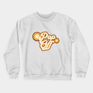 Pop off art Crewneck Sweatshirt